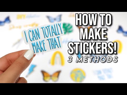 HOW TO MAKE STICKERS! (3 EASY DIY METHODS) | Easy and Cheap!