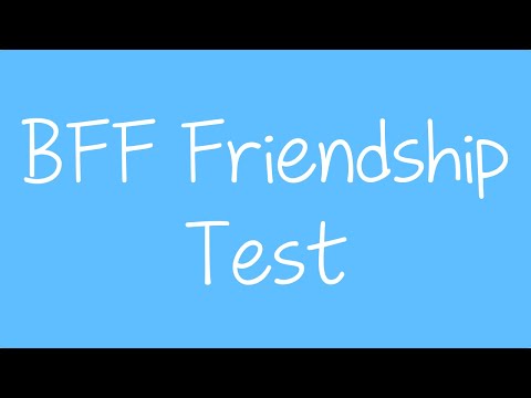 BFF Friendship Test - How Strong Is Your Friendship? Best Friend Quiz