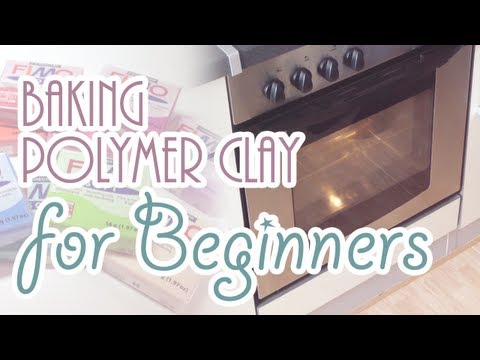 How to bake Polymer Clay for Beginners