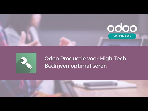 Odoo Productie voor High Tech Bedrijven optimaliseren (Dutch)