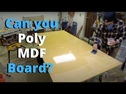 Can you Polyurethane MDF board?