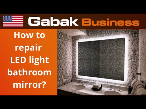 how to repair LED light bathroom mirror?  - Gabak Business - Gabriel Barrandeguy