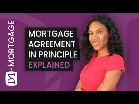 MORTGAGE AGREEMENT IN PRINCIPLE EXPLAINED - WHY & WHEN DO YOU NEED ONE?