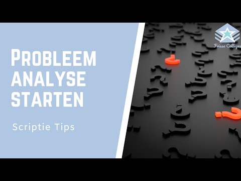 HOE start je met de PROBLEEMANALYSE? | 6W methode | Scriptie TIPS