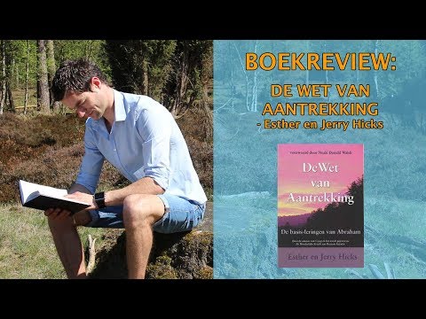 De Wet Van Aantrekking Boekrecensie - Jerry En Esther Hicks