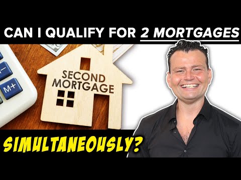 Can I qualify for 2 Mortgages at the same time?