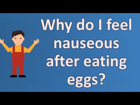 Why do I feel nauseous after eating eggs ? | Best Health Channel